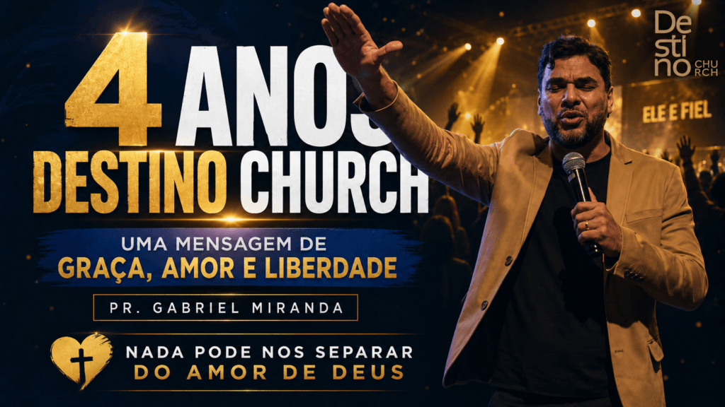 Destino Church celebra quatro anos com mensagem sobre graça, amor e liberdade